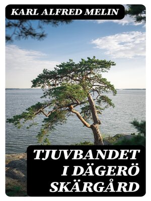 cover image of Tjuvbandet i Dägerö skärgård